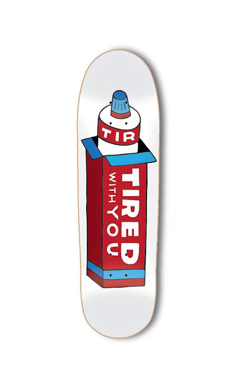 Tired Skateboards  Toothpaste on Deal 